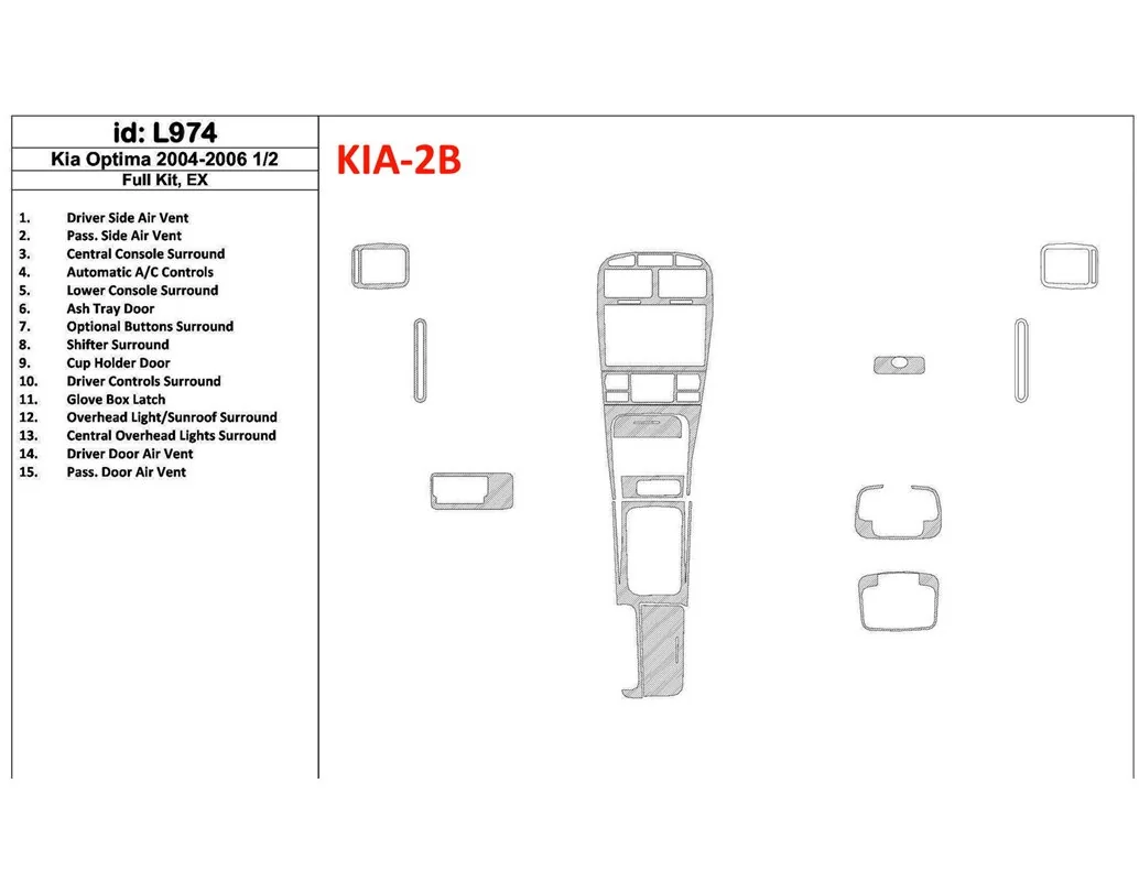 KIA Optima 2004-2006 Ensemble complet, EX, Années : 2004 - 2006 1/2 Intérieur BD Dash Trim Kit - 1