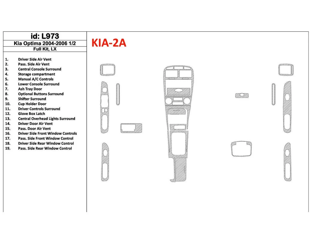KIA Optima 2004-2006 Ensemble complet, LX, Années : 2004 - 2006 1/2 Intérieur BD Dash Trim Kit - 1