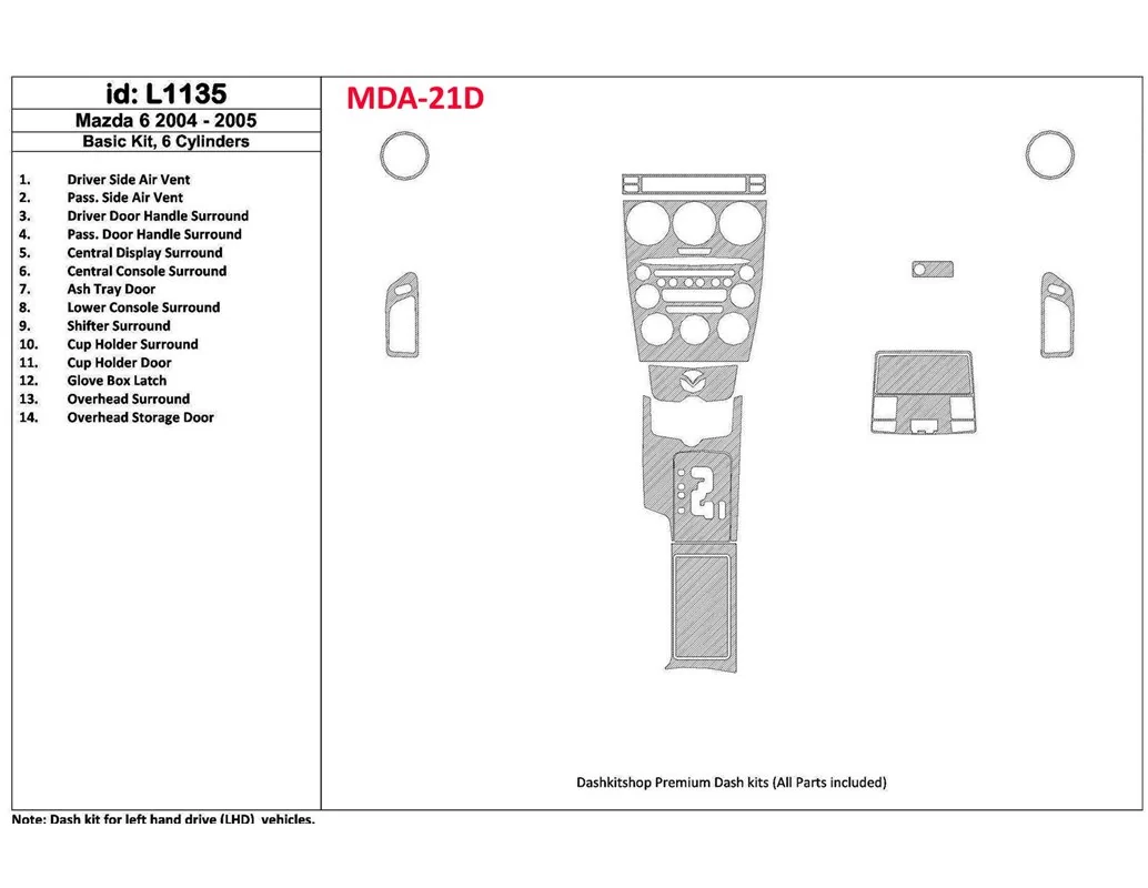Mazda Mazda6 2004-2005 Ensemble de base, kit de garniture de tableau de bord BD intérieur 6 cylindres - 1