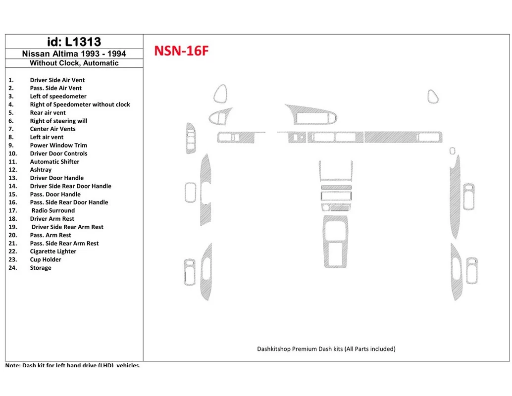 Nissan Altima 1993-1993 Automatic Gearbox, Without watches, Without OEM, 23 Parts set Interior BD Dash Trim Kit - 1